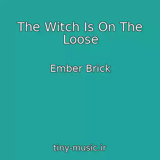 کاور آهنگ The Witch Is On The Loose از Ember Brick