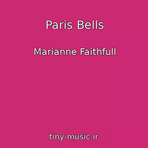 کاور آهنگ Paris Bells از Marianne Faithfull
