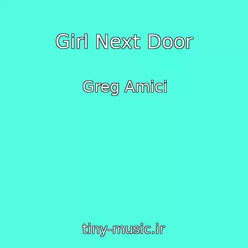 کاور آهنگ Girl Next Door از Greg Amici