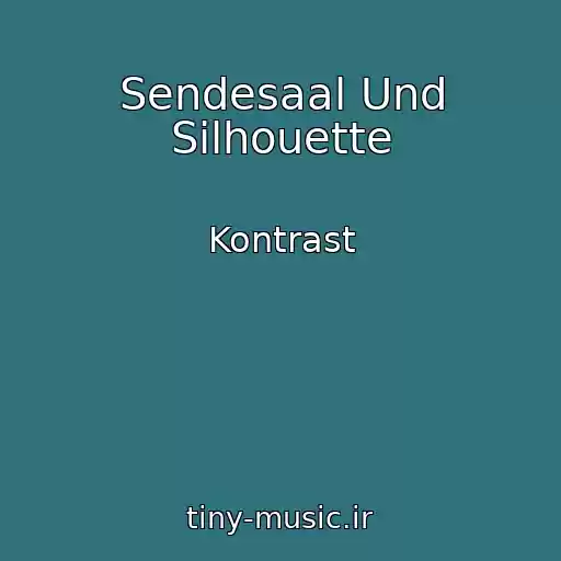 کاور آهنگ Sendesaal Und Silhouette از Kontrast