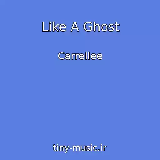کاور آهنگ Like A Ghost از Carrellee