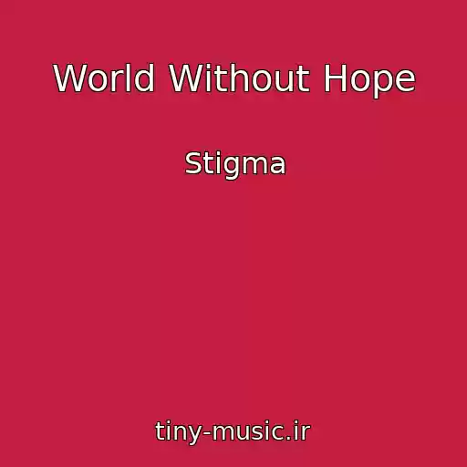 کاور آهنگ World Without Hope از Stigma