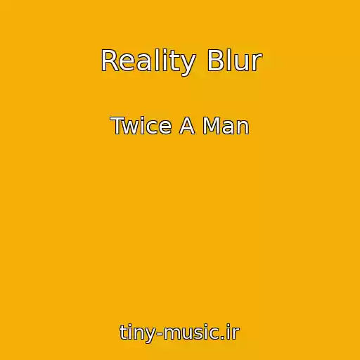 کاور آهنگ Reality Blur از Twice A Man