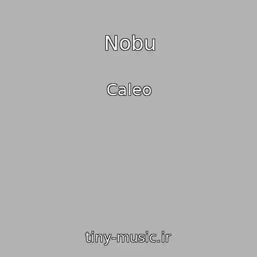 کاور آهنگ Nobu از Caleo