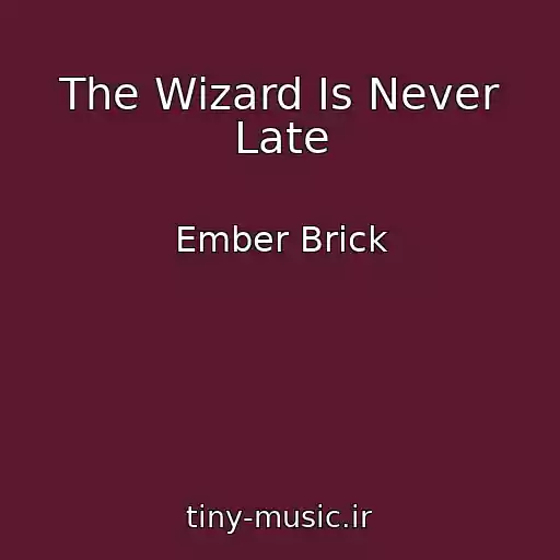 کاور آهنگ The Wizard Is Never Late از Ember Brick