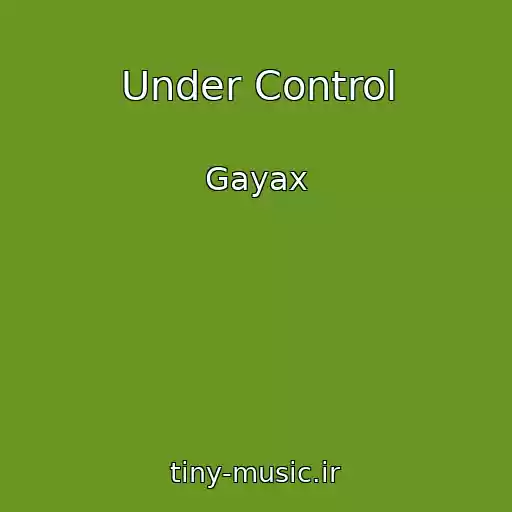 کاور آهنگ Under Control از Gayax