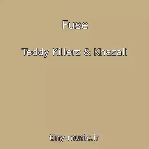 کاور آهنگ Fuse از Teddy Killerz & Khazali