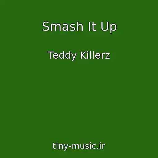 کاور آهنگ Smash It Up از Teddy Killerz