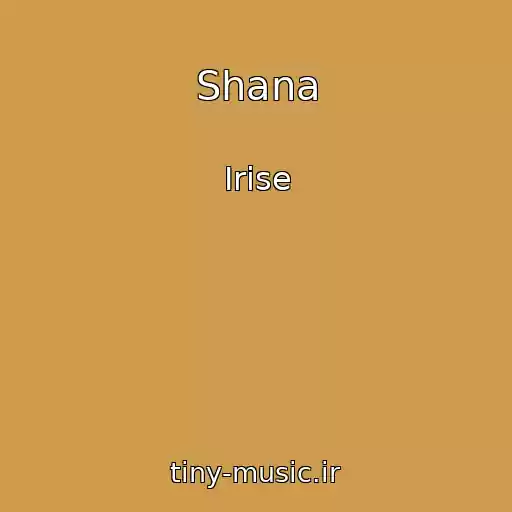 کاور آهنگ Shana از Irise