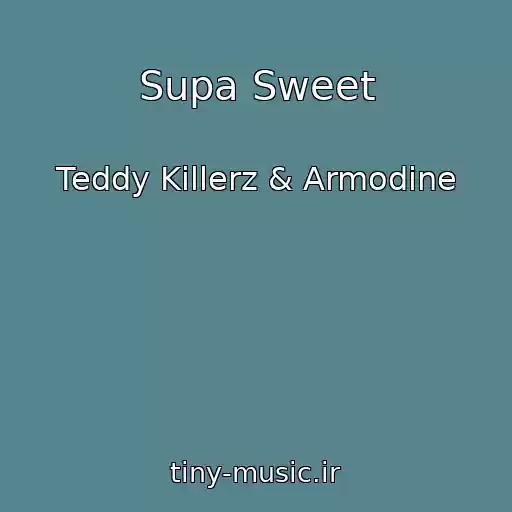کاور آهنگ Supa Sweet از Teddy Killerz & Armodine