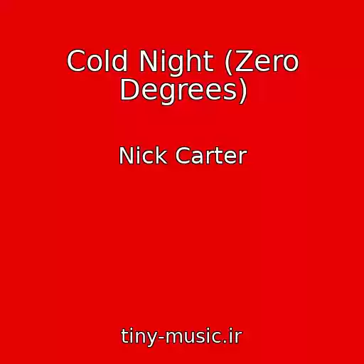 کاور آهنگ Cold Night (Zero Degrees) از Nick Carter