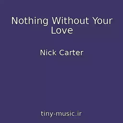 کاور آهنگ Nothing Without Your Love از Nick Carter