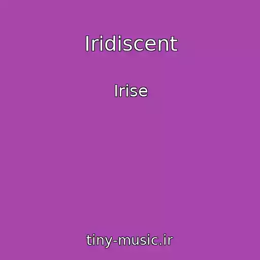 کاور آهنگ Iridiscent از Irise