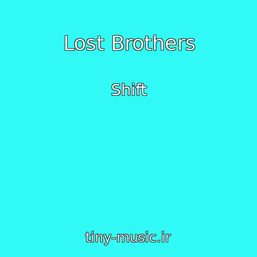 کاور آهنگ Lost Brothers از Shift