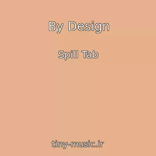 کاور آهنگ By Design از Spill Tab