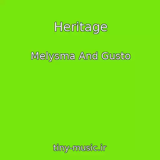کاور آهنگ Heritage از Melysma And Gusto