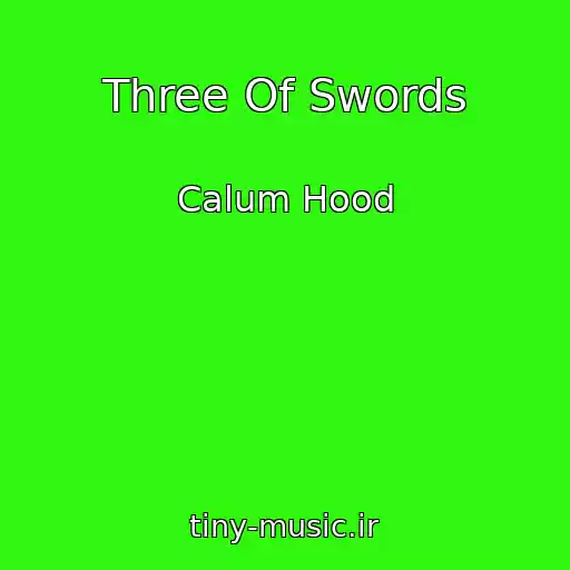 کاور آهنگ Three Of Swords از Calum Hood
