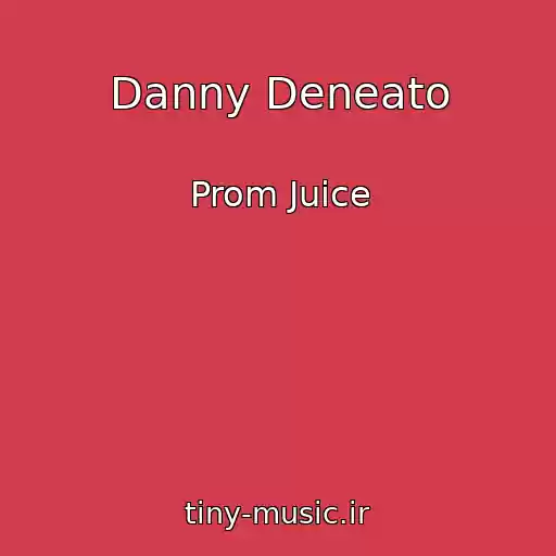 کاور آهنگ Danny Deneato از Prom Juice