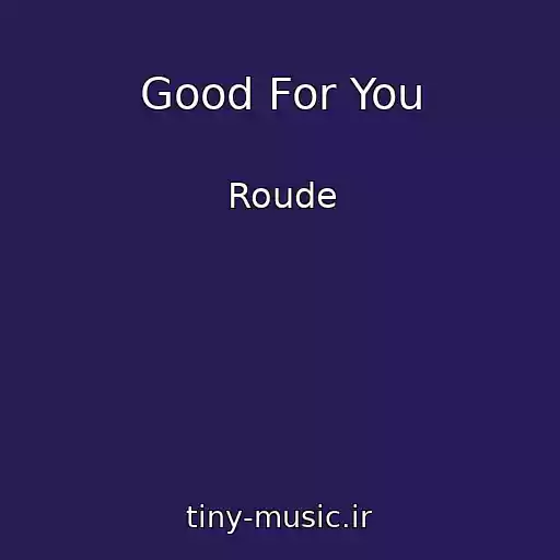 کاور آهنگ Good For You از Roude