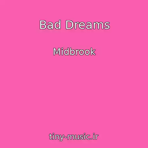 کاور آهنگ Bad Dreams از Midbrook