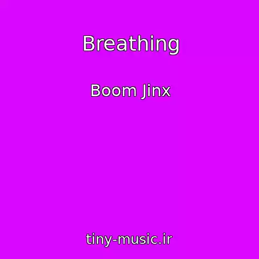 کاور آهنگ Breathing از Boom Jinx