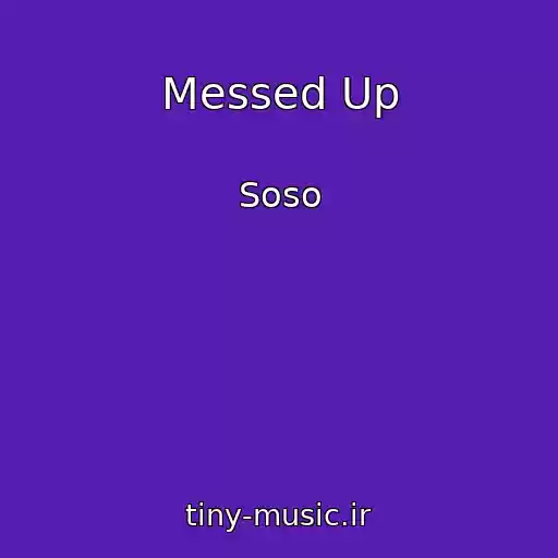 کاور آهنگ Messed Up از Soso