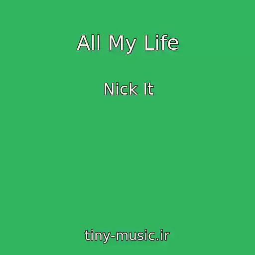 کاور آهنگ All My Life از Nick It