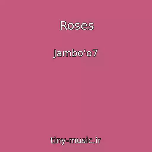 کاور آهنگ Roses از Jambo'o7