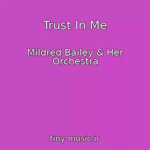 کاور آهنگ Trust In Me از Mildred Bailey & Her Orchestra