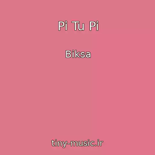 کاور آهنگ Pi Tu Pi از Biksa