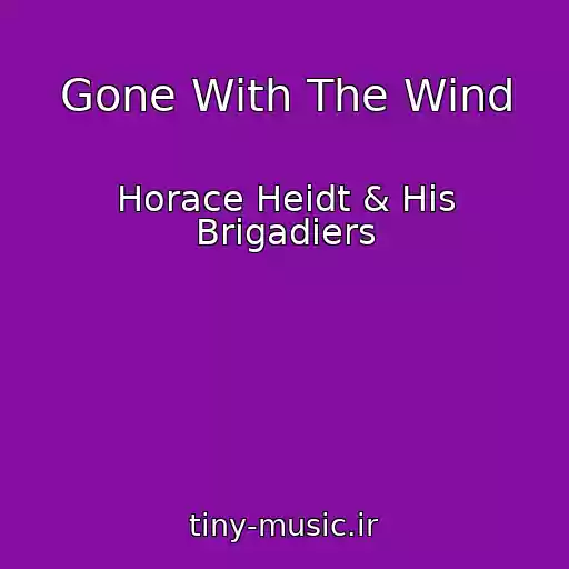 کاور آهنگ Gone With The Wind از Horace Heidt & His Brigadiers