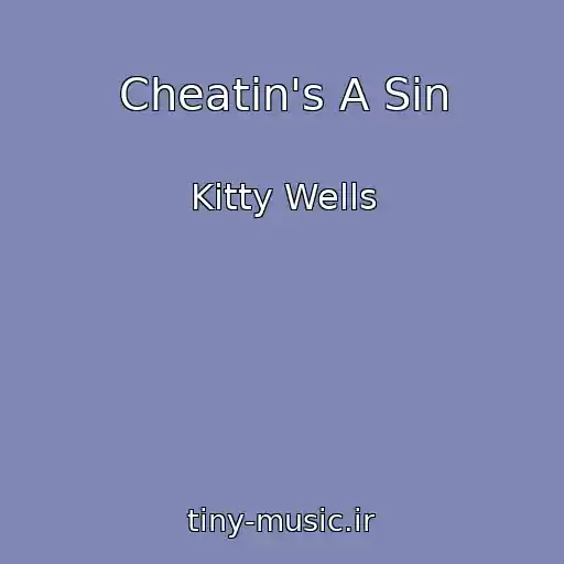 کاور آهنگ Cheatin's A Sin از Kitty Wells