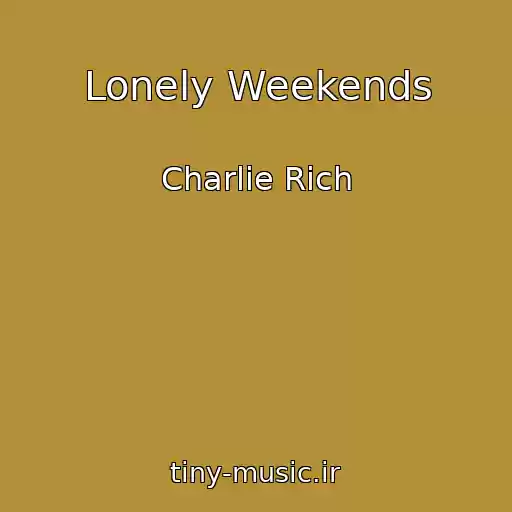 کاور آهنگ Lonely Weekends از Charlie Rich