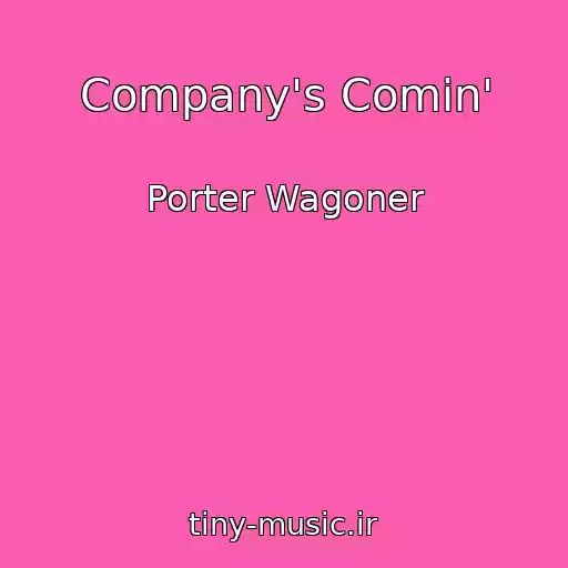 کاور آهنگ Company's Comin' از Porter Wagoner