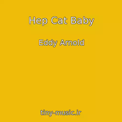کاور آهنگ Hep Cat Baby از Eddy Arnold