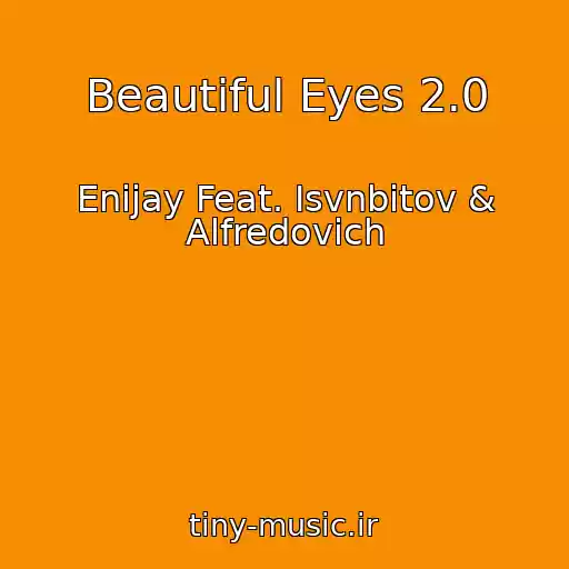 کاور آهنگ Beautiful Eyes 2.0 از Enijay Feat. Isvnbitov & Alfredovich