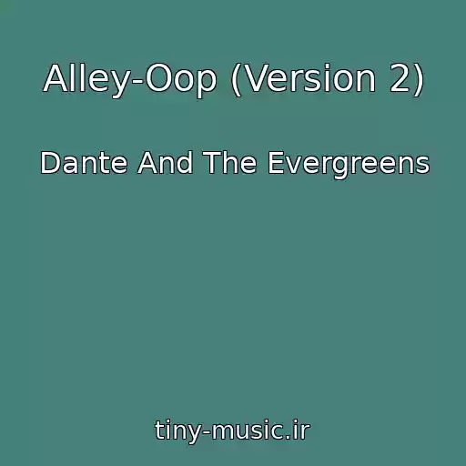 کاور آهنگ Alley-Oop (Version 2) از Dante And The Evergreens