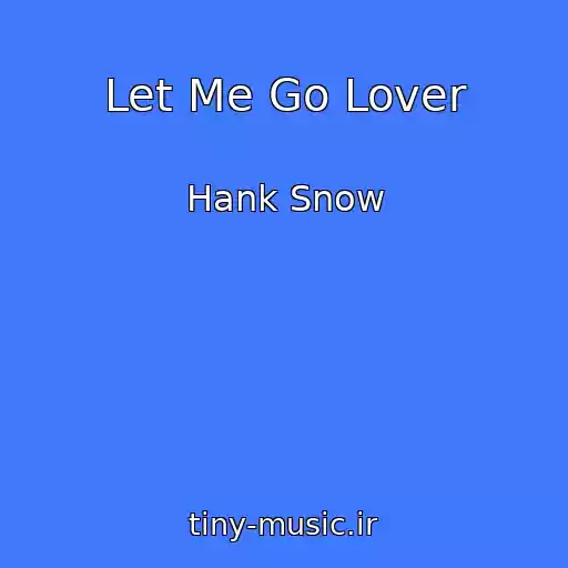 کاور آهنگ Let Me Go Lover از Hank Snow