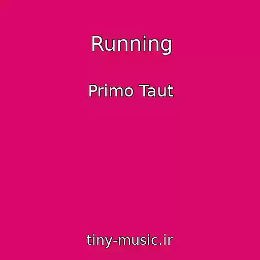 کاور آهنگ Running از Primo Taut