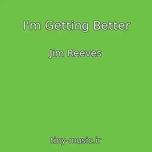 کاور آهنگ I'm Getting Better از Jim Reeves