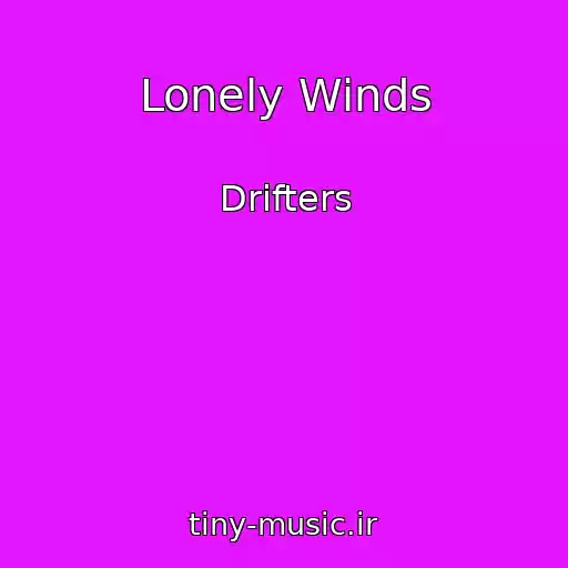 کاور آهنگ Lonely Winds از Drifters
