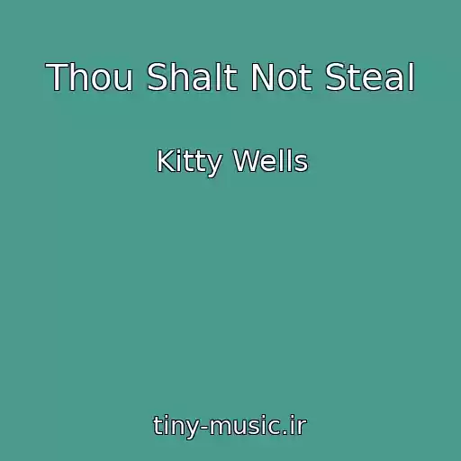 کاور آهنگ Thou Shalt Not Steal از Kitty Wells