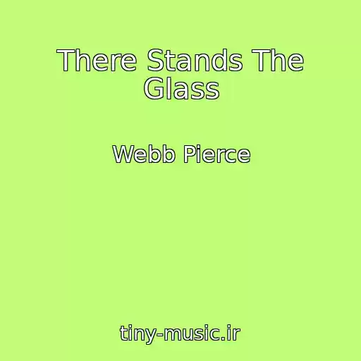 کاور آهنگ There Stands The Glass از Webb Pierce