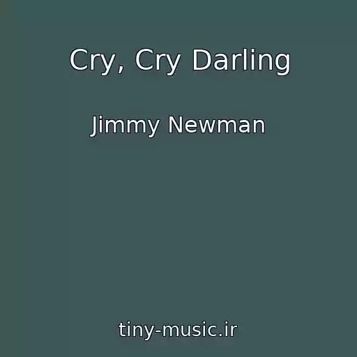 کاور آهنگ Cry, Cry Darling از Jimmy Newman