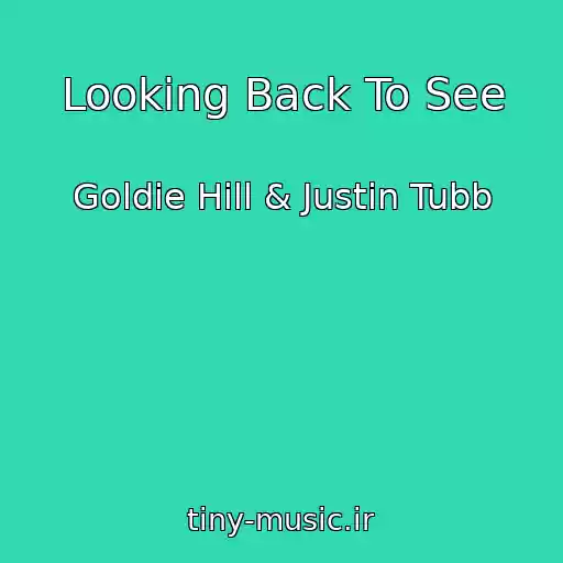 کاور آهنگ Looking Back To See از Goldie Hill & Justin Tubb