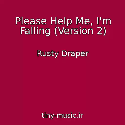 کاور آهنگ Please Help Me, I'm Falling (Version 2) از Rusty Draper