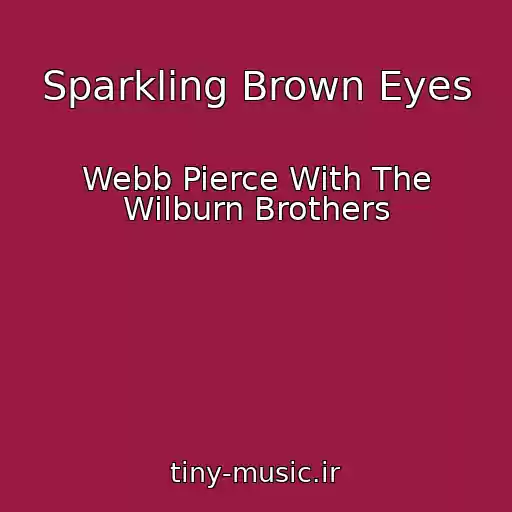 کاور آهنگ Sparkling Brown Eyes از Webb Pierce With The Wilburn Brothers