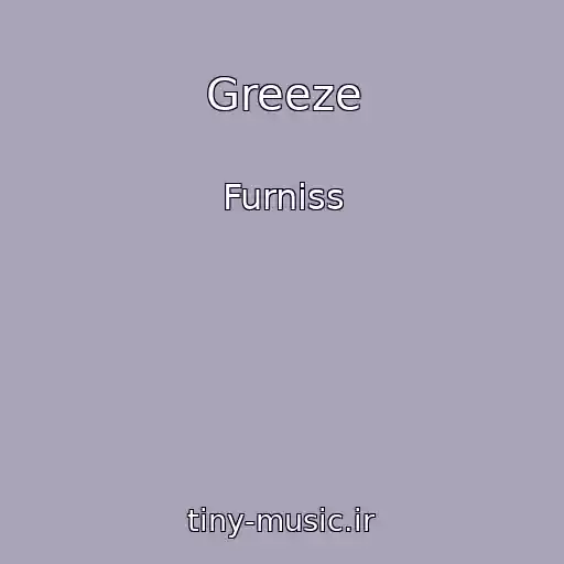 کاور آهنگ Greeze از Furniss