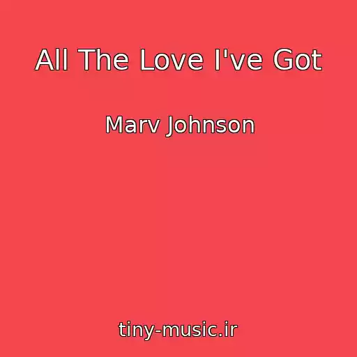 کاور آهنگ All The Love I've Got از Marv Johnson