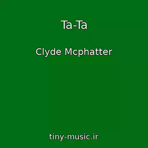 کاور آهنگ Ta-Ta از Clyde Mcphatter